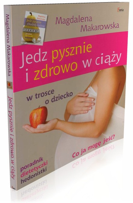 Jedz pysznie i zdrowo w ciąży