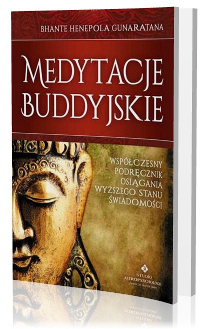 Medytacje buddyjskie Współczesny podręcznik osiągania wyższego stanu świadomości